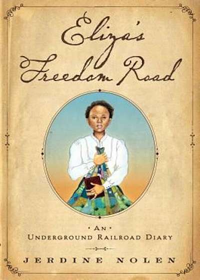 Eliza's Freedom Road: An Underground Railroad Diary, Paperback