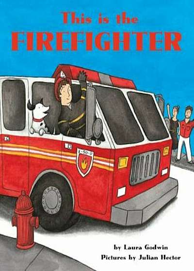 This Is the Firefighter 'Board Book', Hardcover