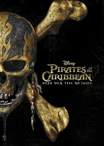 Pirates of the Caribbean: Dead Men Tell No Tales, Hardcover