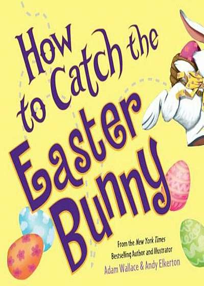 How to Catch the Easter Bunny, Hardcover