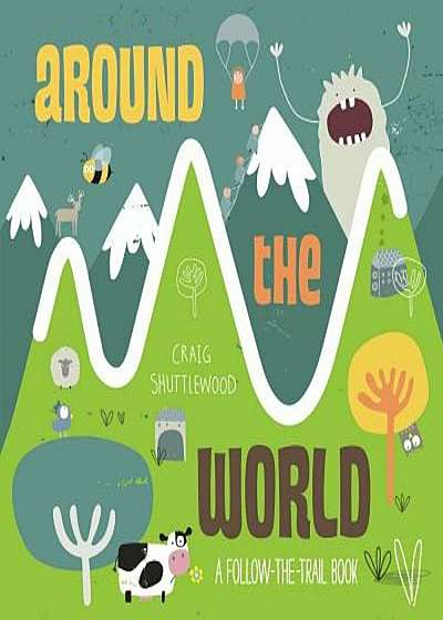 Around the World: A Follow-The-Trail Book, Hardcover