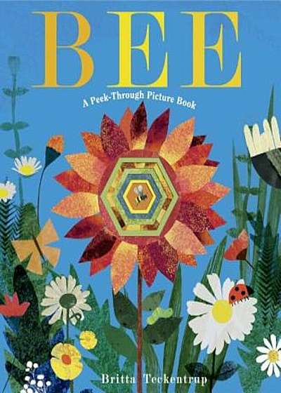 Bee: A Peek-Through Picture Book, Hardcover