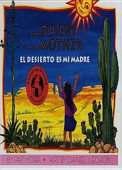 The Desert Is My Mother/El Desierto Es Mi Madre, Paperback