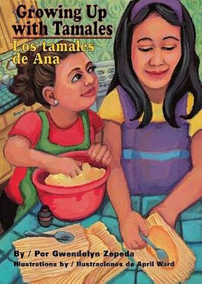 Growing Up with Tamales/Los Tamales de Ana, Hardcover