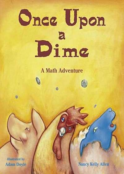 Once Upon a Dime: A Math Adventure, Paperback