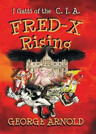 Fred-X Rising: I Gatti of the CIA: Avventure in Italia, Paperback