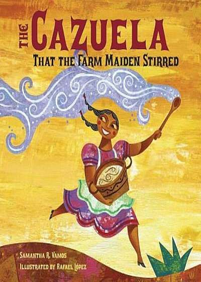 The Cazuela That the Farm Maiden Stirred, Paperback