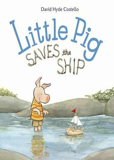 Little Pig Saves the Ship, Hardcover