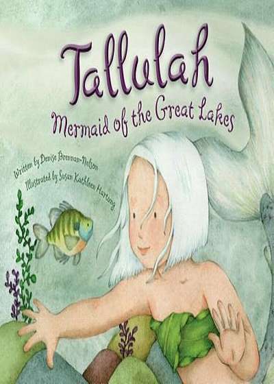 Tallulah: Mermaid of the Great Lakes, Hardcover