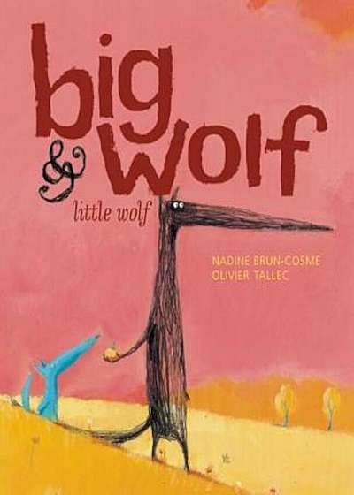 Big Wolf & Little Wolf, Hardcover