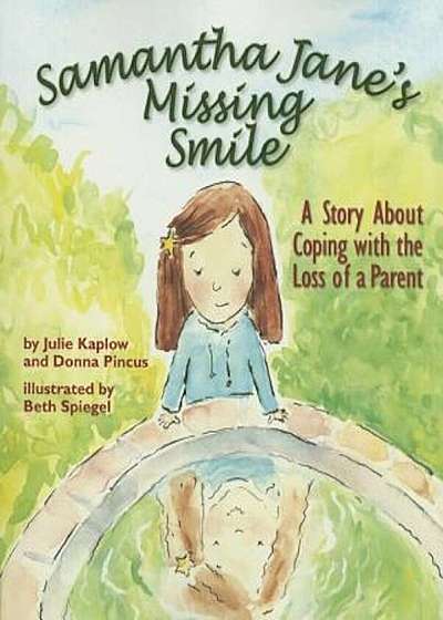 Samantha Jane's Missing Smile: A Story about Coping with the Loss of a Parent, Paperback