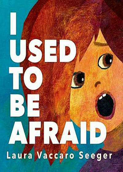 I Used to Be Afraid, Hardcover