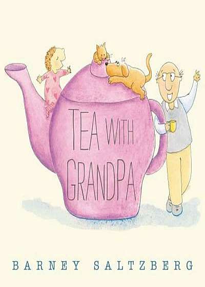 Tea with Grandpa, Hardcover