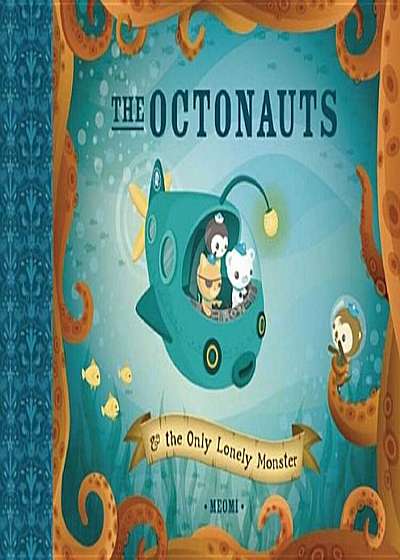 The Octonauts: & the Only Lonely Monster, Hardcover
