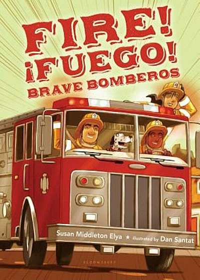 Fire! Fuego! Brave Bomberos, Hardcover