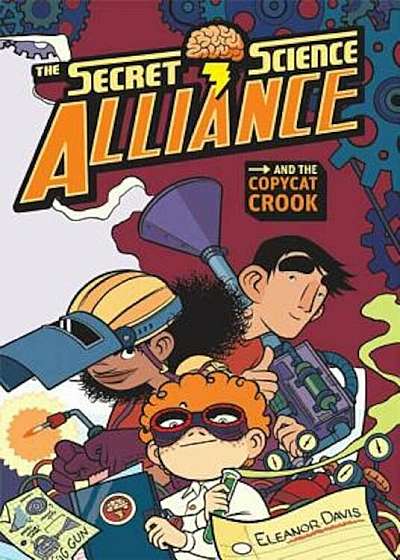 The Secret Science Alliance and the Copycat Crook, Paperback
