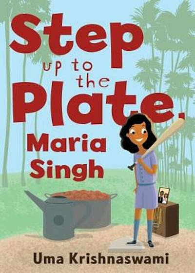 Step Up to the Plate, Maria Singh, Hardcover