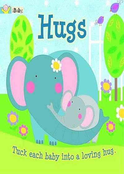 Ibaby: Hugs: Tuck Each Baby Into a Loving Hug, Hardcover