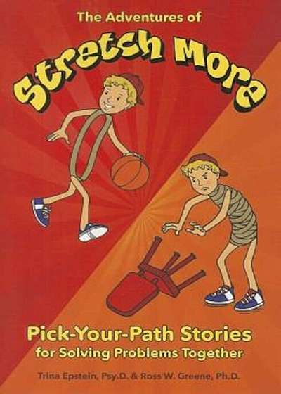The Adventures of Stretch More: Pick-Your-Path Stories for Solving Problems Together, Paperback