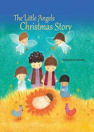 The Little Angels Christmas Story, Hardcover
