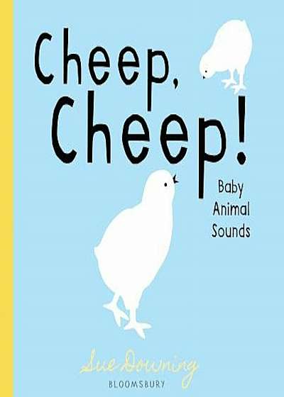 Cheep, Cheep!: Baby Animal Sounds, Hardcover