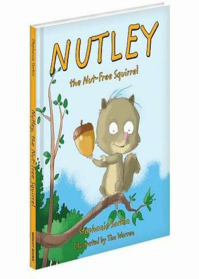 Nutley, the Nut-Free Squirrel, Hardcover