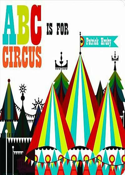 ABC Is for Circus, Hardcover