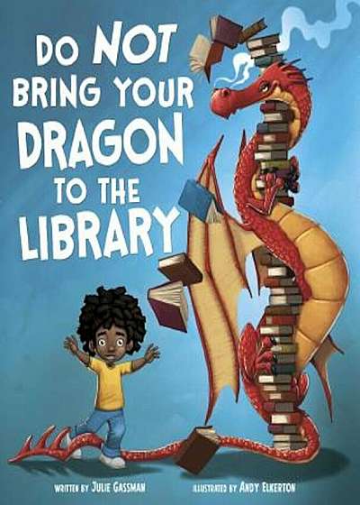Do Not Bring Your Dragon to the Library, Hardcover