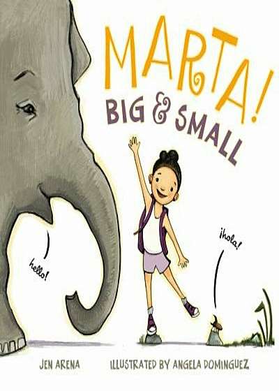 Marta! Big & Small, Hardcover