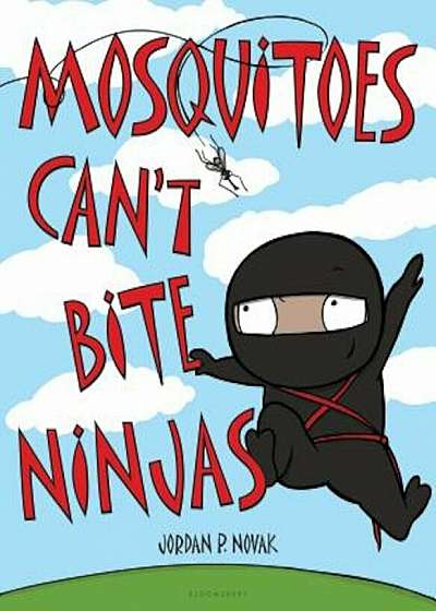 Mosquitoes Can't Bite Ninjas, Hardcover