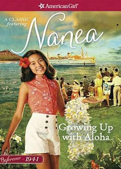 Growing Up with Aloha: A Nanea Classic 1, Paperback