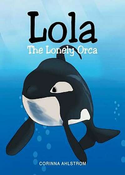 Lola the Lonely Orca, Paperback