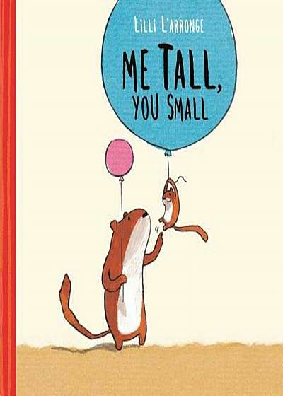 Me Tall, You Small, Hardcover