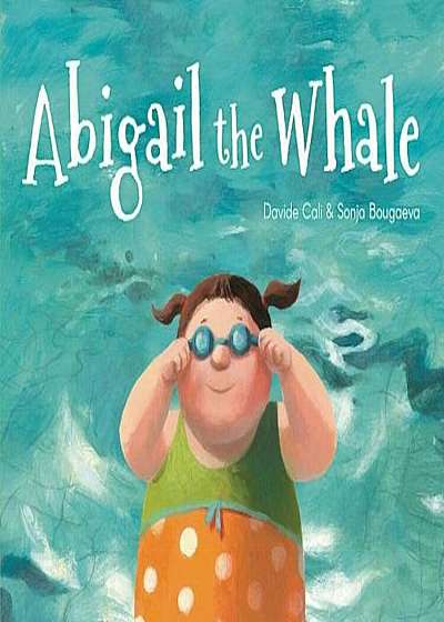 Abigail the Whale, Hardcover