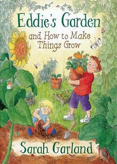 Eddie's Garden and How to Make Things Grow, Paperback