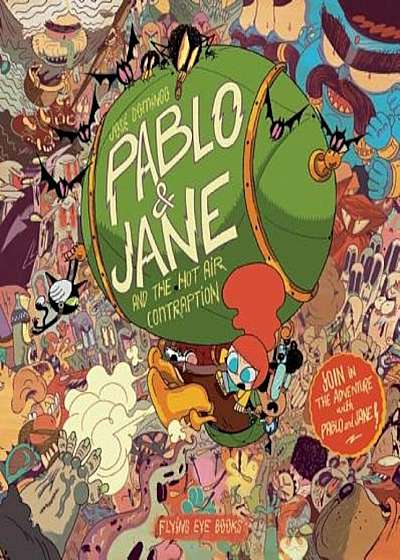 Pablo & Jane: And the Hot Air Contraption, Hardcover