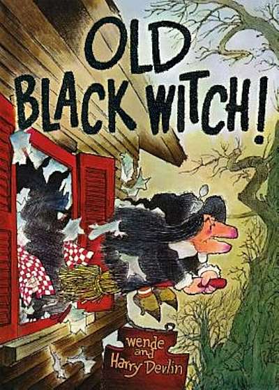 Old Black Witch!, Hardcover