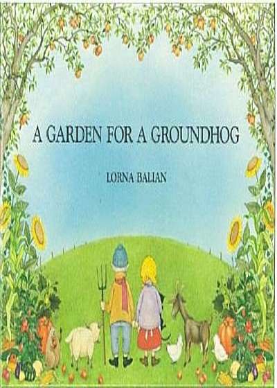 A Garden for a Groundhog, Hardcover