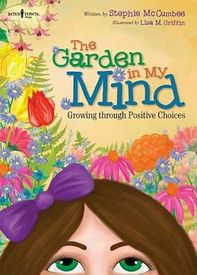 The Garden in My Mind: Growing Through Positive Choices, Paperback