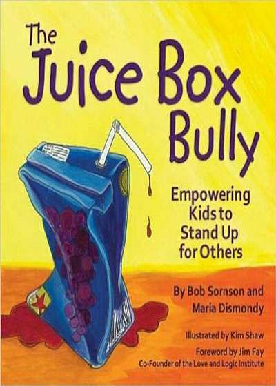 The Juice Box Bully: Empowering Kids to Stand Up for Others, Paperback
