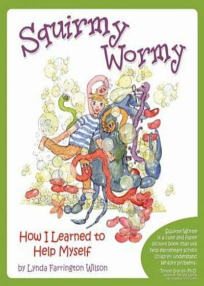 Squirmy Wormy: How I Learned to Help Myself, Paperback