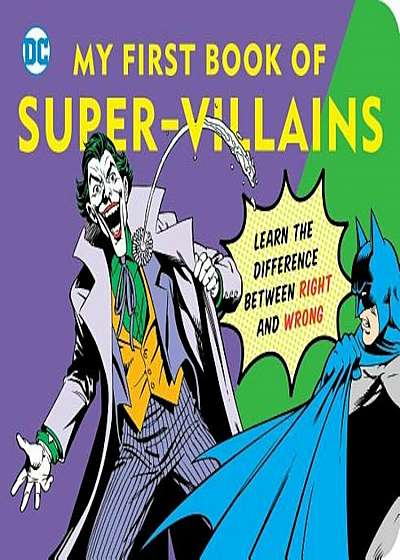 My First Book of Super Villains: Learn the Difference Between Right and Wrong, Hardcover
