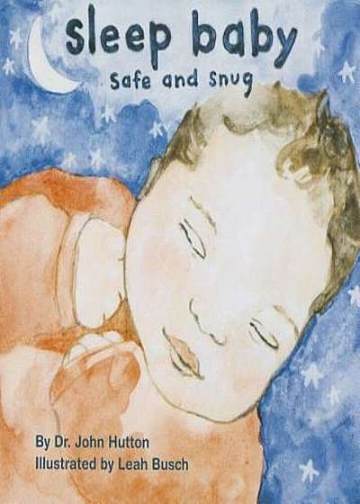 Sleep Baby, Safe and Snug, Hardcover