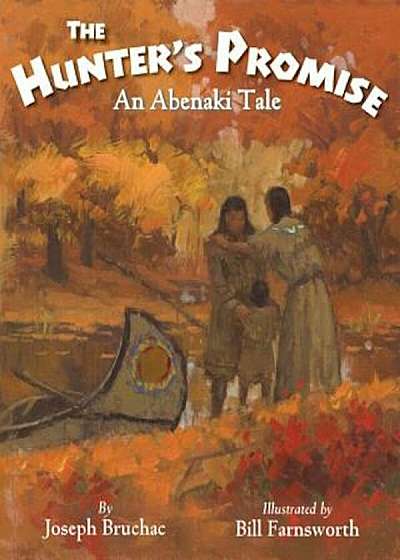 The Hunter S Promise: An Abenaki Tale, Hardcover