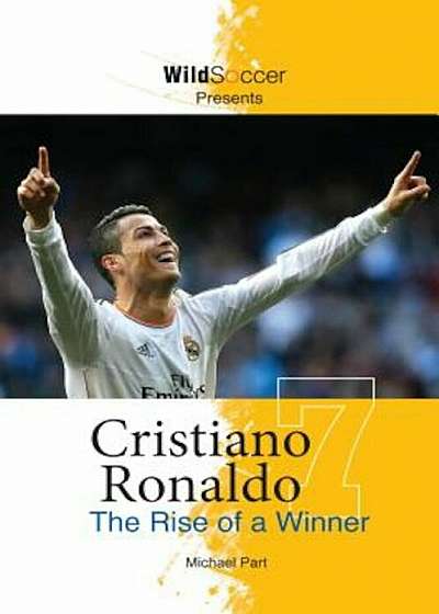 Cristiano Ronaldo - The Rise of a Winner, Paperback