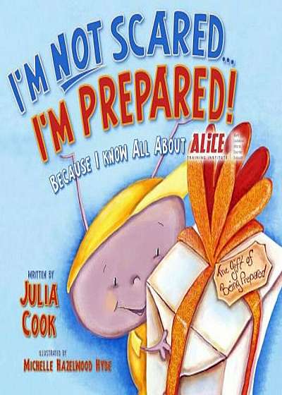 I'm Not Scared... I'm Prepared!: Because I Know All about Alice, Paperback
