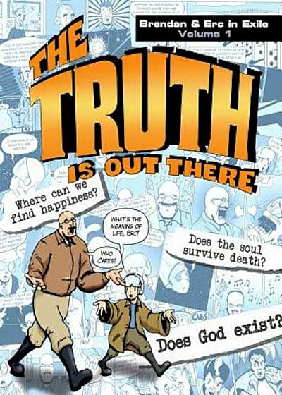 The Truth Is Out There: Brendan & Erc in Exile, Volume 1, Paperback
