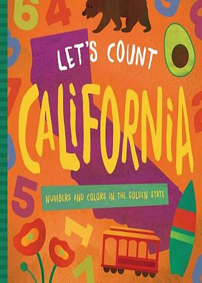 Let's Count California: Numbers and Colors in the Golden State, Hardcover