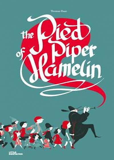 The Pied Piper of Hamelin, Hardcover