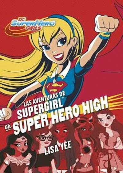 Las Aventuras de Supergirl En Super Hero High (DC Super Hero Girls 2), Paperback